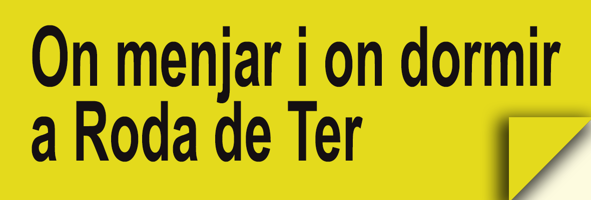 Roda de Ter - On menjar i on dormir
