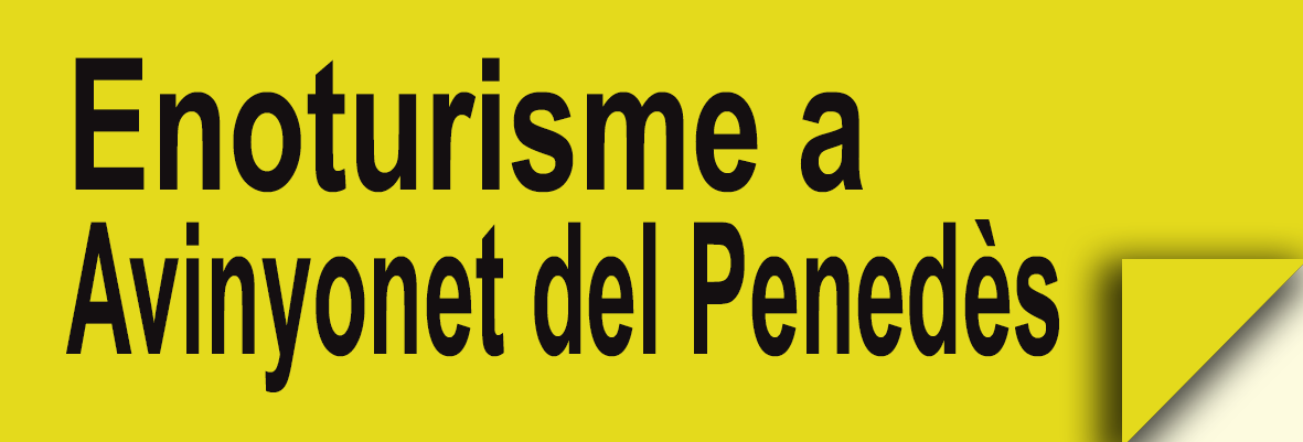 Enoturisme a Avinyonet del Penedès