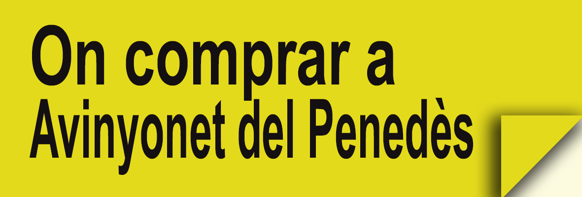 On comprar a Avinyonet del Penedès