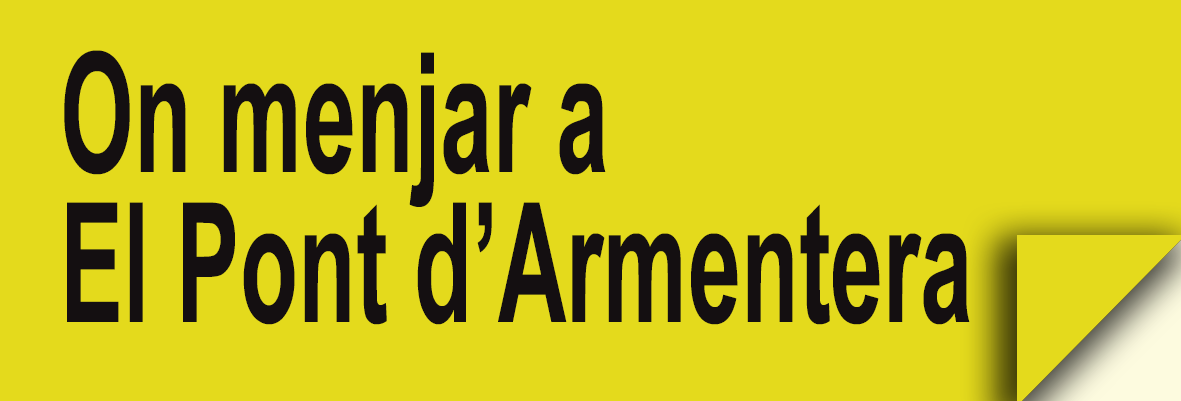 On Menjar a El Pont d'Armentera 