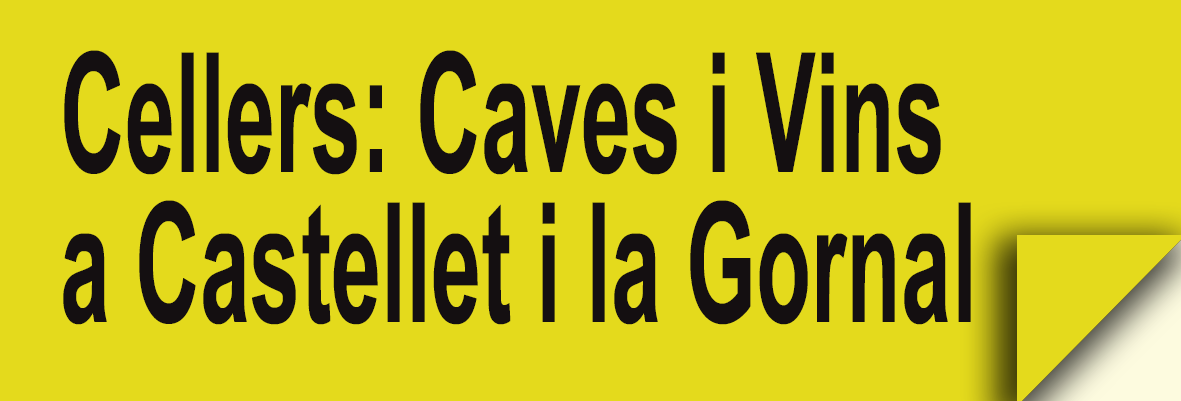 Castellet i la Gornal - Cellers Caves i Vins
