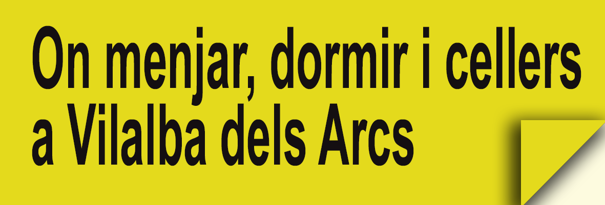 On Menjar, dormir i cellers a Vilalba dels Arcs