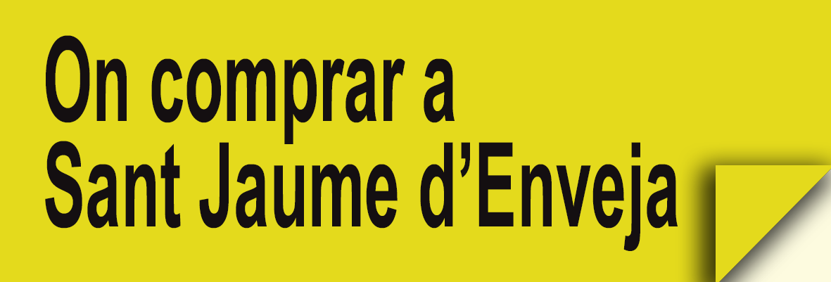 On comprar a Sant Jaume d'Enveja